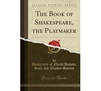 University of North Dakota, Soc The Book of Shakespeare, the Playmak (Tascabile)