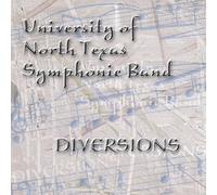 University Of North Texas Symphonic Band - Diversions