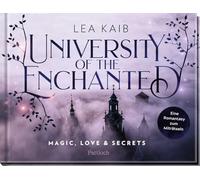 University of the Enchanted: Magic, Love & Secrets | Interaktive Academy-Romantasy zum Miträtseln von Lea Kaib | Für New-Adult-Fans und Rätselfreunde