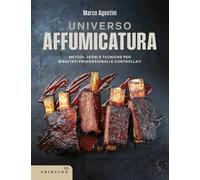 Universo affumicatura. Metodi, legni e tecniche per risultati professional...