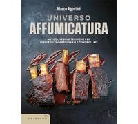 Universo affumicatura. Metodi, legni e tecniche per risultati professionali e controllati