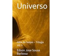 Universo: Além do Tempo - Trilogia Vol. 3