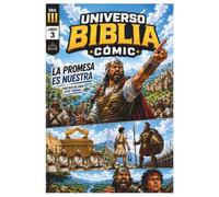 UNIVERSO BIBLIA COMIC : ERA III LA TIERRA PROMETIDA