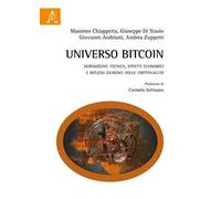 Universo Bitcoin. Normazione tecnica, effetti economici e riflessi giuridici delle Criptovalute