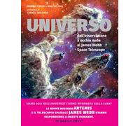 Universo. Dall'osservazione a occhio nudo al James Webb Space Telescope. Nuova ediz.