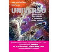 Universo. Dall'osservazione a occhio nudo al James Webb Space Telescope. Nuova ediz.