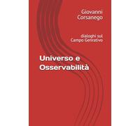 Universo e Osservabilità: dialoghi sul Campo Genrativo