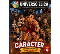 UNIVERSO ELICA 4. EL CARÁCTER.: CUADERNO PARA COLOREAR
