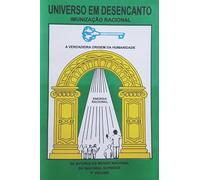 UNIVERSO EM DESENCANTO - 3 Volume da Obra: IMUNIZAÇÃO RACIONAL