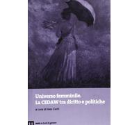 Universo femminile. La CEDAW tra diritto e politiche - Corti I. (cur.)
