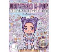 UNIVERSO K-POP COLORING BOOK: +50 Diseños Bold & Easy: Moda Aesthetic de Estrellas K-Pop y Arte Chibi Kawaii | Páginas Grandes, Simples y Relajantes ... Definitivo de la Ola Hallyu 2026-2027
