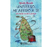 UNIVERSO, MI AFFIDO A TE. UN MESE IN SRI LANKA - Mussato Roberta - 2021