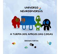 Universo Neurodiversus - A Turma Dos Amigos Das Coisas: Nós e o Gaby