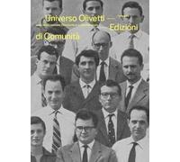 Universo Olivetti. Comunità come utopia concreta. Catalogo della mostra. Ediz. italiana e inglese