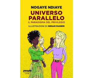 Universo parallelo. Il paradigma del privilegio - Ndiaye Nogaye