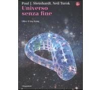 Universo senza fine. Oltre il big bang - Steinhardt Paul J., Turok Neil