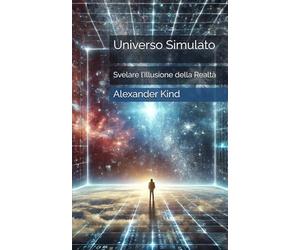 Universo Simulato: Svelare l’Illusione della Realtà