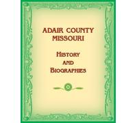 unknown Adair County, Missouri History and Biographies (Tascabile)