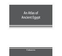 Unknown An atlas of ancient Egypt (Tascabile)