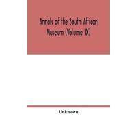 Unknown Annals of the South African Museum (Volume IX) (Tascabile)