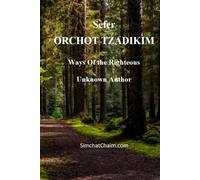 Unknown Author Sefer ORCHOT TZADIKIM - Ways of the Righteous (Tascabile)