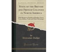 Unknown Author State of the British and French Colonies in North Ame (Tascabile)