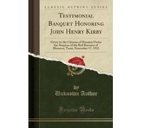 Unknown Author Testimonial Banquet Honoring John Henry Kirby (Tascabile)
