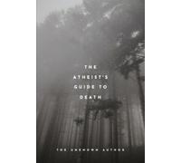 Unknown Author The Atheist's Guide To Death (Tascabile)