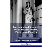 Unknown Author The Life and Miracles of Saint Philomena, Virgin and (Tascabile)