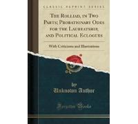 Unknown Author The Rolliad, in Two Parts; Probationary Odes for the (Tascabile)