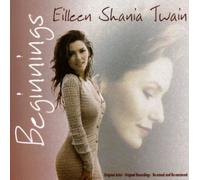 Unknown - Beginnings by Twain, Eilleen Shania (2005) Audio CD by Unknown (0100-01-01j