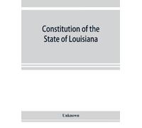 Unknown Constitution of the State of Louisiana (Tascabile)