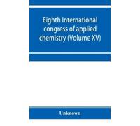 Unknown Eighth International congress of applied chemistry, Washingt (Tascabile)