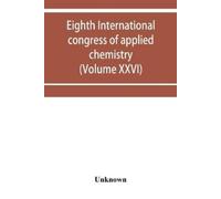 Unknown Eighth International congress of applied chemistry, Washingt (Tascabile)