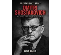 Unknown Facts About Dmitri Shostakovich: Fear, Survival, and Music Under Totalitarian Power