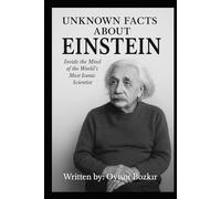 Unknown Facts About Einstein: Inside the Mind of the World's Most Iconic Scientist