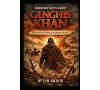Unknown Facts About Genghis Khan: The Rise of Order Without Belief