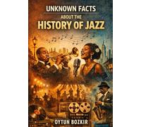 Unknown Facts About the History of Jazz