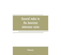Unknown General index to the American statesmen series (Tascabile)