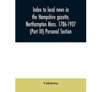 Unknown Index to local news in the Hampshire gazette, Northampton Ma (Tascabile)