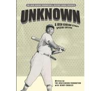 Unknown: Josh Gibson's Story