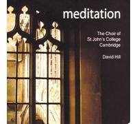 Unknown - Meditation (Hill, Choir Of St John's College Cambridge)