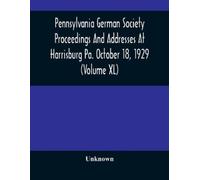 Unknown Pennsylvania German Society Proceedings And Addresses At Har (Tascabile)
