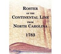 unknown Roster of the Continental Line From North Carolina, 1783 (Tascabile)
