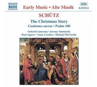 unknown - Schütz - The Christmas Story · Cantiones sacrae · Psalm 100 / P. Agnew · A. Crookes · M. McCarthy · Oxford Camerata · J. Summerly (1996) Audio CD
