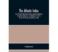 Unknown The Atlantic Index; A List Of Articles With Names Of Authors (Tascabile)