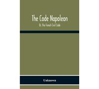 Unknown The Code Napoleon; Or, The French Civil Code Book NUOVO