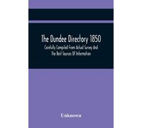 Unknown The Dundee Directory 1850, Carefully Compiled From Actual Su (Tascabile)
