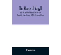 Unknown The house of Argyll and the collateral branches of the clan (Tascabile)