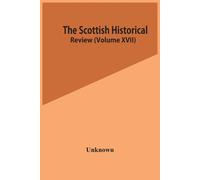 Unknown The Scottish Historical Review (Volume Xvii) (Tascabile)